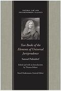 Two Books of the Elements of Universal Jurisprudence