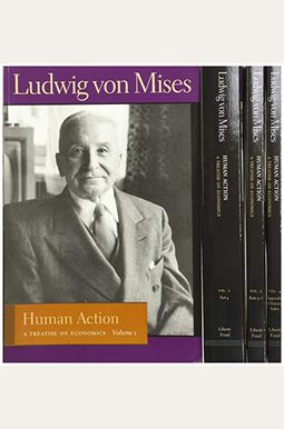 Human Action: A Treatise On Economics Human Action: A Treatise On Economics