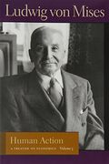 Human Action: A Treatise On Economics
