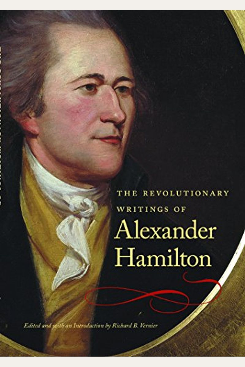 Buy The Revolutionary Writings Of Alexander Hamilton Book By: Alexander ...