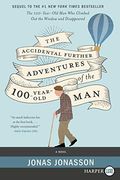 The Accidental Further Adventures Of The Hundred-Year-Old Man: A Novel