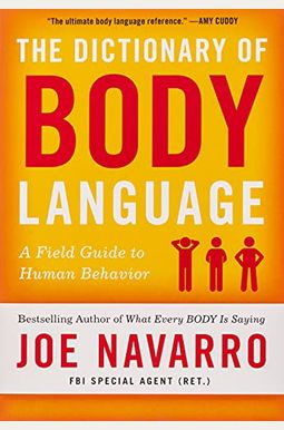 The Dictionary Of Body Language: A Field Guide To Human Behavior The Dictionary Of Body Language: A Field Guide To Human Behavior