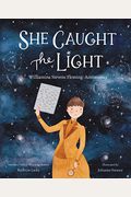 She Caught The Light: Williamina Stevens Fleming: Astronomer