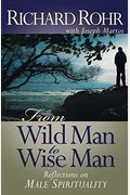 From Wild Man To Wise Man: Reflections On Male Spirituality