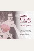 The Autobiography Of St. Therese Of Lisieux: The Story Of A Soul