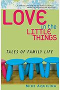 Love In The Little Things: Tales Of Family Life