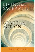 Living The Sacraments: Grace Into Action