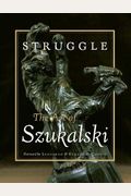 Struggle: The Art Of Szukalski
