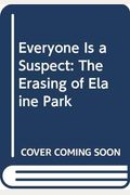 Everyone Is A Suspect: The Erasing Of Elaine Park