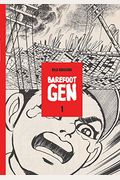 Barefoot Gen Volume 1: Hardcover Edition: A Cartoon Story Of Hiroshima