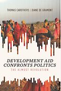Development Aid Confronts Politics: The Almost Revolution