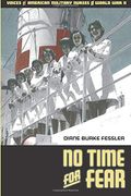 No Time For Fear: Voices Of American Military Nurses In World War Ii