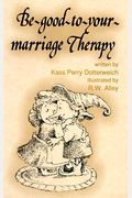 Be Good to Your Marriage Therapy