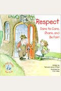 Respect: Dare To Care, Share, And Be Fair!
