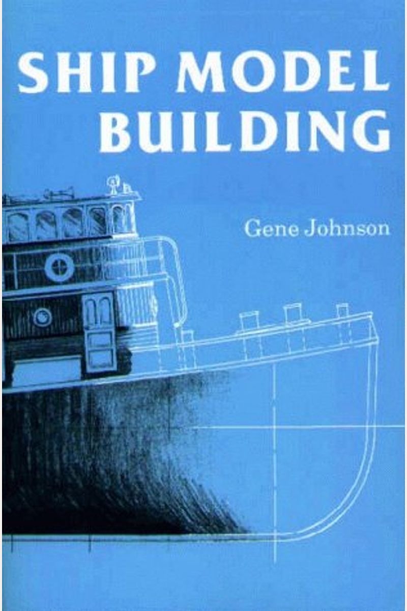 Buy Ship Model Building Book By Gene Johnson