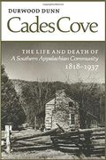 Cades Cove: The Life And Death Of A Southern Appalachian Community