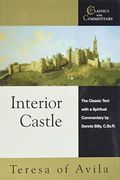 Interior Castle: The Classic Text With A Spiritual Commentary