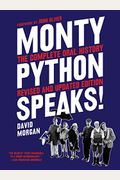 Monty Python Speaks! Revised And Updated Edition: The Complete Oral History