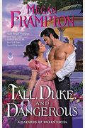 Tall, Duke, And Dangerous: A Hazards Of Dukes Novel