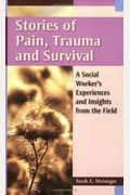 Stories Of Pain, Trauma, And Survival: A Social Worker's Experiences And Insights From The Field