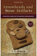 Arrowheads And Stone Artifacts: A Practical Guide For The Amateur Archaeologist