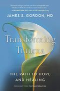 Transforming Trauma: The Path to Hope and Healing