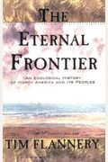 The Eternal Frontier: An Ecological History Of North America And Its Peoples