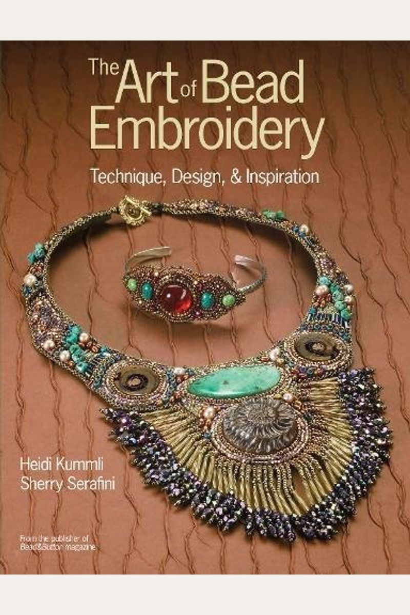 Buy The Art Of Bead Embroidery Book By Heidi Kummli