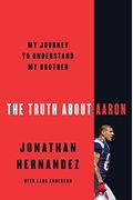 The Truth About Aaron: My Journey To Understand My Brother