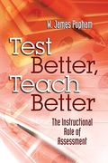 Test Better, Teach Better: The Instructional Role Of Assessment