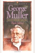 George Muller: Man of Faith and Miracles