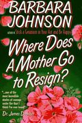 Where Does A Mother Go To Resign?