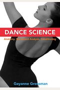 Dance Science: Anatomy, Movement Analysis, Conditioning