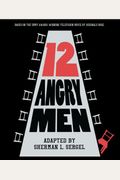 Reginald Rose's Twelve Angry Men: A Play In Three Acts