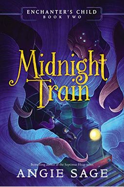 Enchanter's Child, Book Two: Midnight Train Enchanter's Child, Book Two: Midnight Train