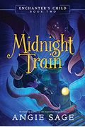 Enchanter's Child, Book Two: Midnight Train