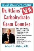 Dr. Atkins' New Carbohydrate Gram Counter: More Than 1200 Brand-Name And Generic Foods Listed With Carbohydrate, Protein, And Fat Contents