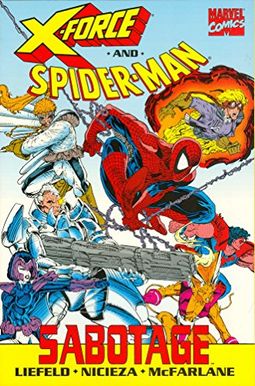 X-Force And Spider-Man: Sabotage X-Force And Spider-Man: Sabotage