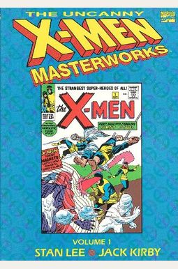 The Uncanny X-Men Masterworks (The Uncanny X-Men, Nos 1-5) The Uncanny X-Men Masterworks (The Uncanny X-Men, Nos 1-5)