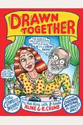 Drawn Together: The Collected Works Of R. And A. Crumb