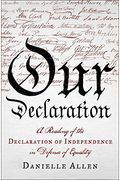 Our Declaration: A Reading Of The Declaration Of Independence In Defense Of Equality