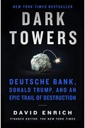 Dark Towers: Deutsche Bank, Donald Trump, And An Epic Trail Of Destruction