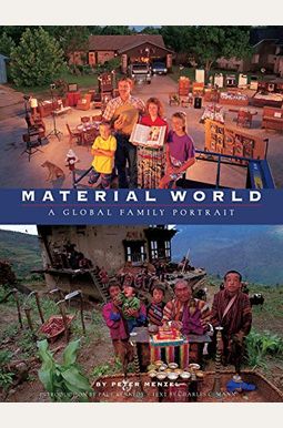 Material World: A Global Family Portrait Material World: A Global Family Portrait