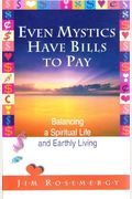 Even Mystics Have Bills To Pay: Balancing A Spiritual Life And Earthly Living