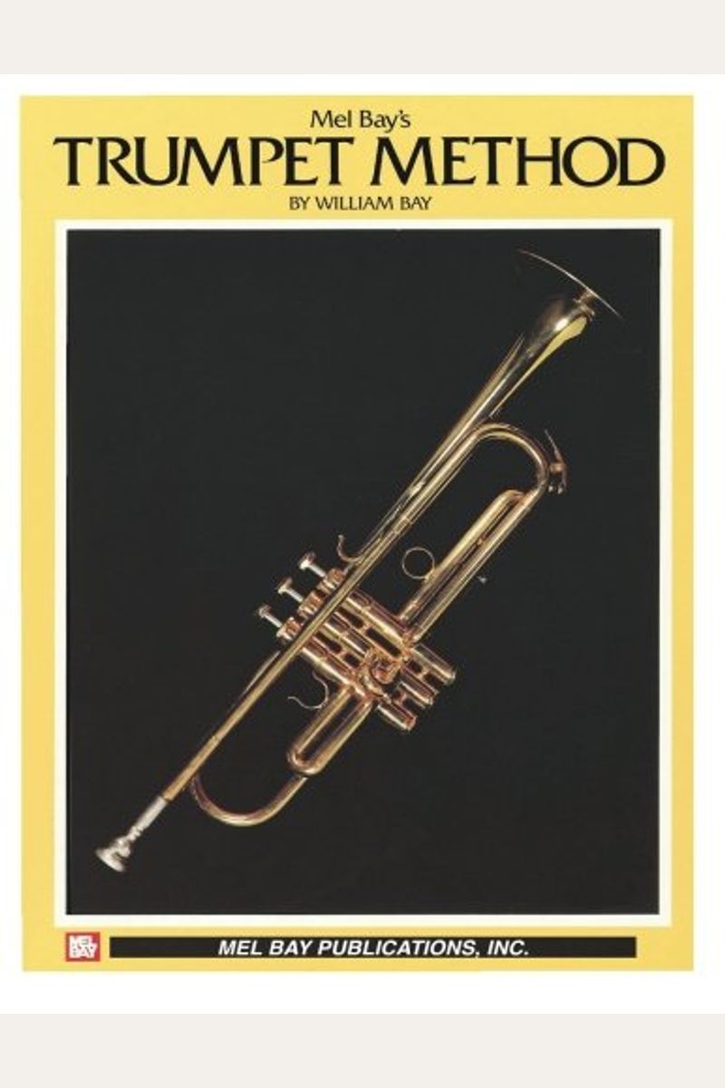 Buy Mel Bay's Trumpet Method Book By William Bay