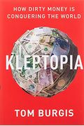 Kleptopia: How Dirty Money Is Conquering The World
