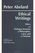 Abelard: Ethical Writings (Hackett Classics)