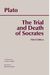 The Trial And Death Of Socrates: Euthyphro, Apology, Crito, Death Scene From Phaedo
