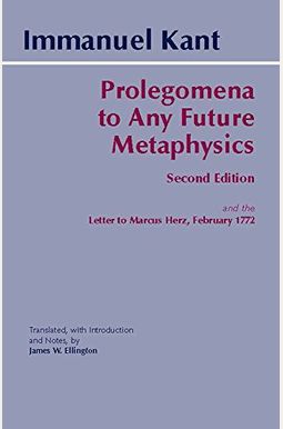 Prolegomena To Any Future Metaphysics: And Th Prolegomena To Any Future Metaphysics: And Th