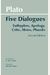 Plato: Five Dialogues: Euthyphro, Apology, Crito, Meno, Phaedo